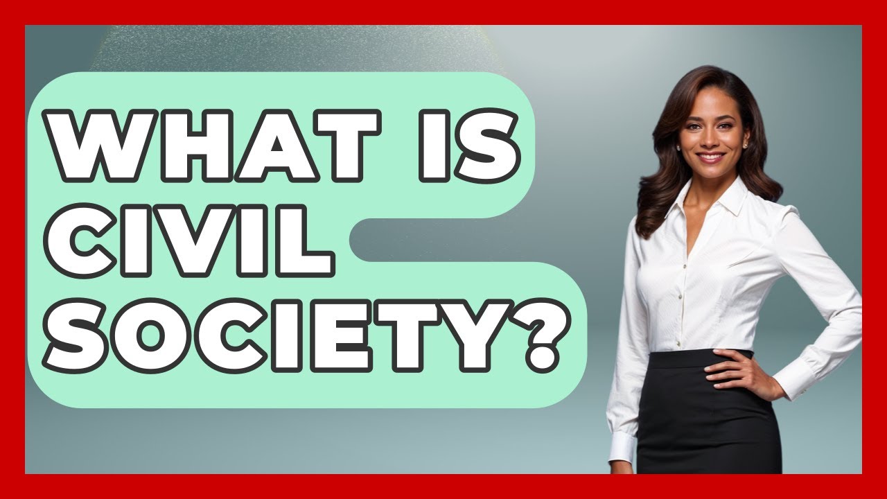 What Is Civil Society? - Making Politics Simple