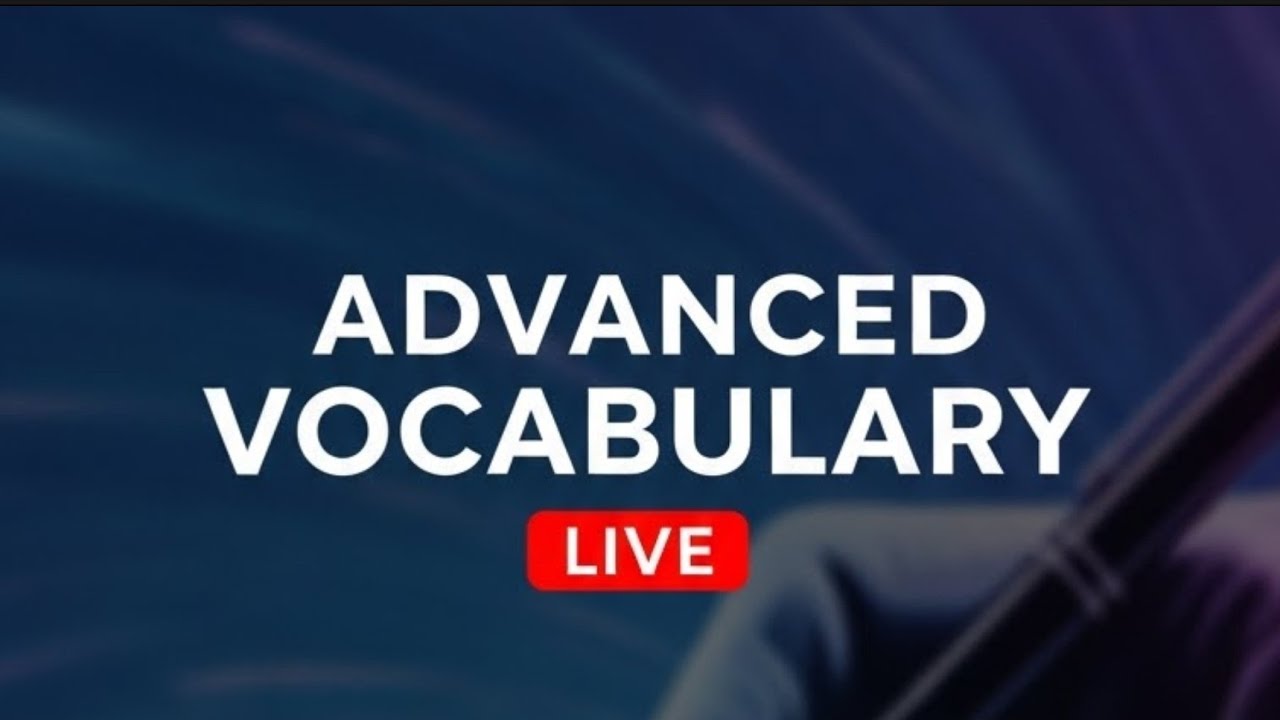 Advanced Vocabulary Live🚨 English Teacher