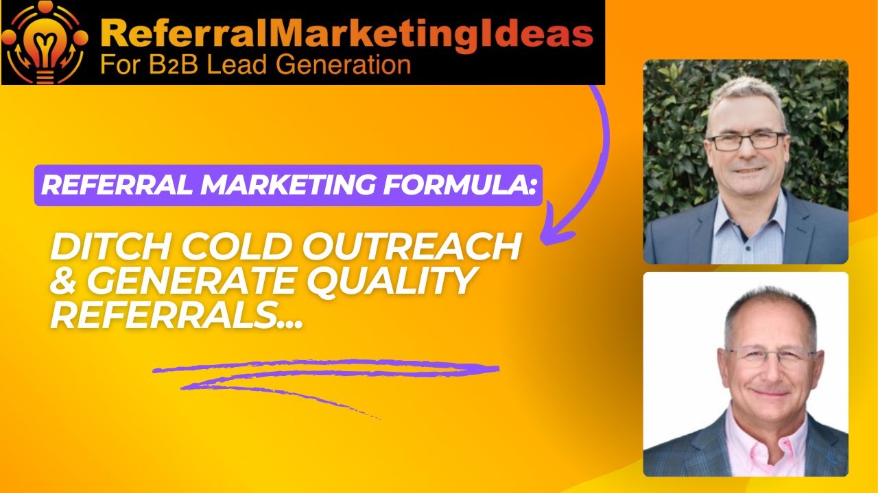 Business Networking Done The Right Way: Ditch Cold Outreach and Generate Quality Referrals