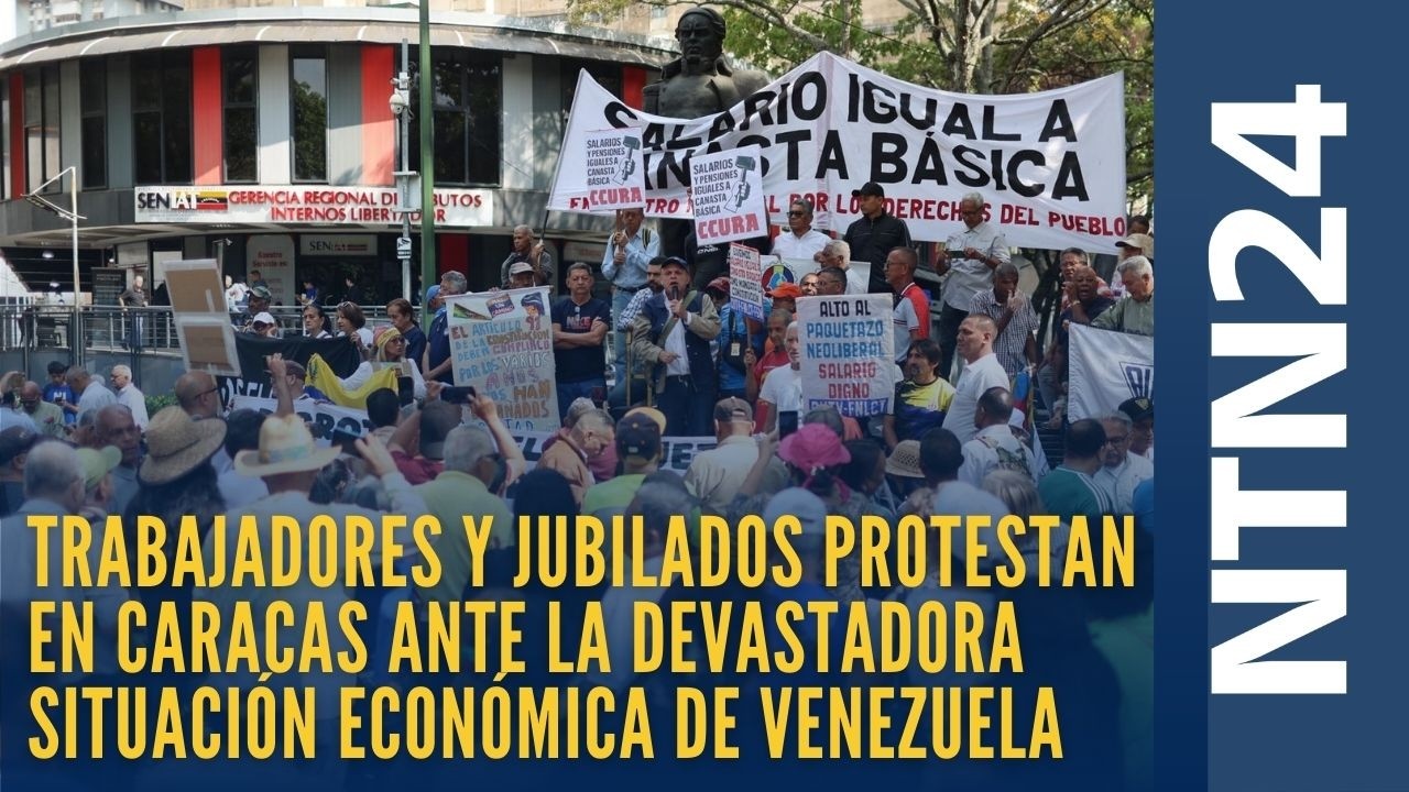 Trabajadores y jubilados protestan en Caracas ante la devastadora situación económica de Venezuela