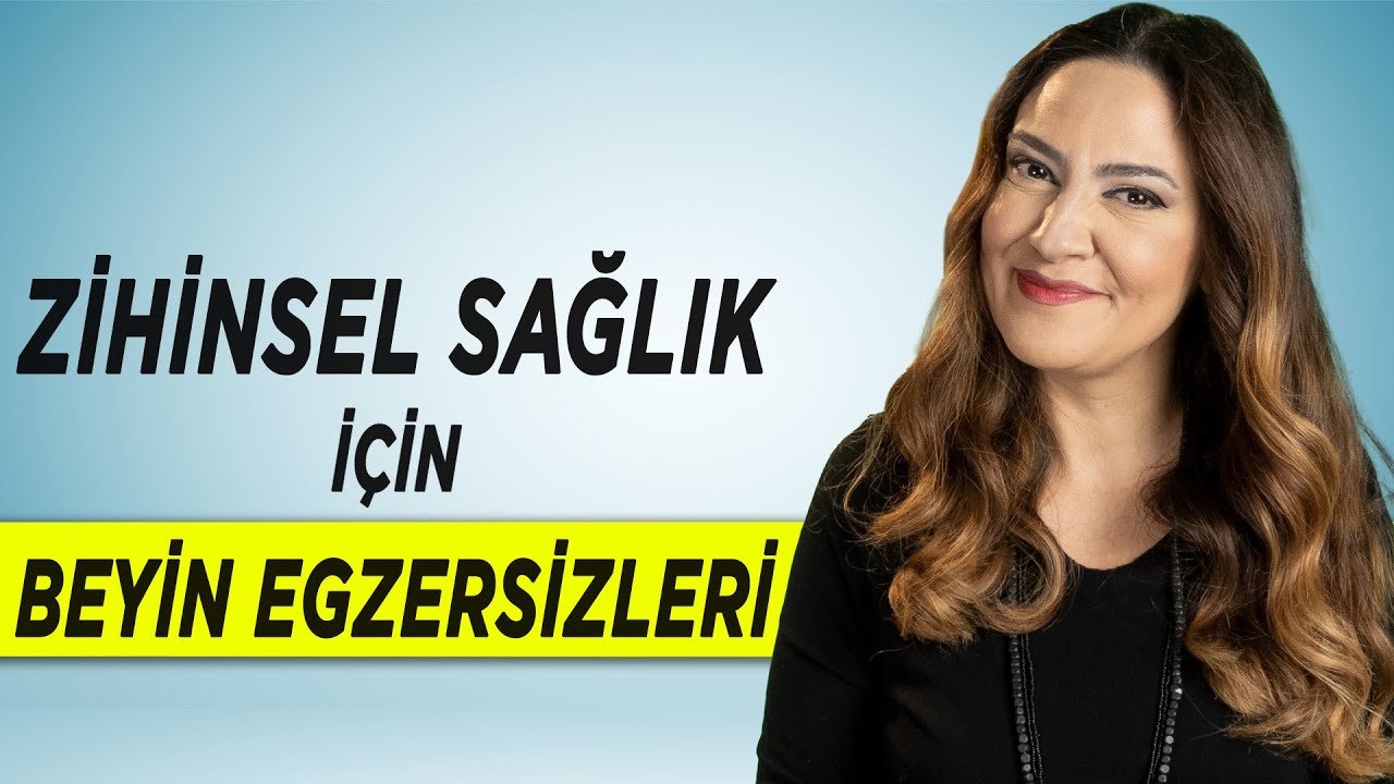 ZİHİNSEL SAĞLIK İÇİN BEYİN EGZERSİZLERİ