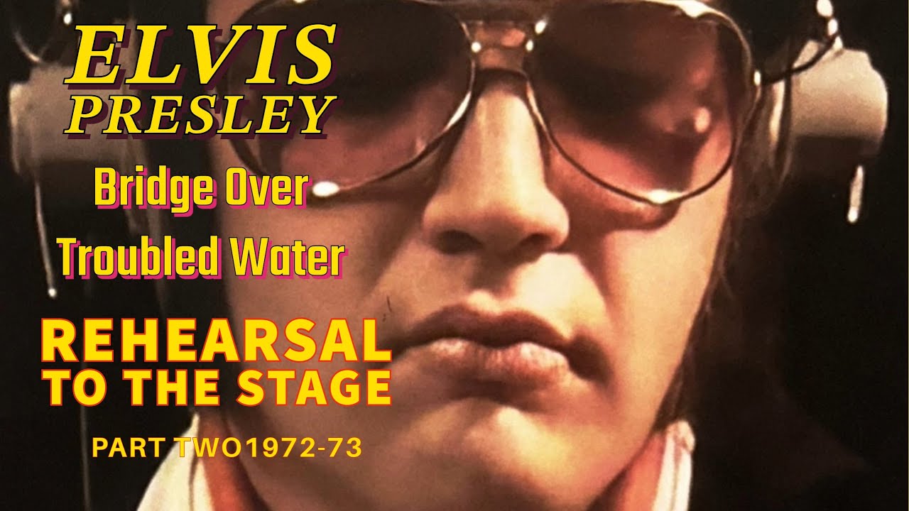 Elvis Presley - Bridge Over Troubled Water - Rehearsal to the Stage - Part Two 1972-73