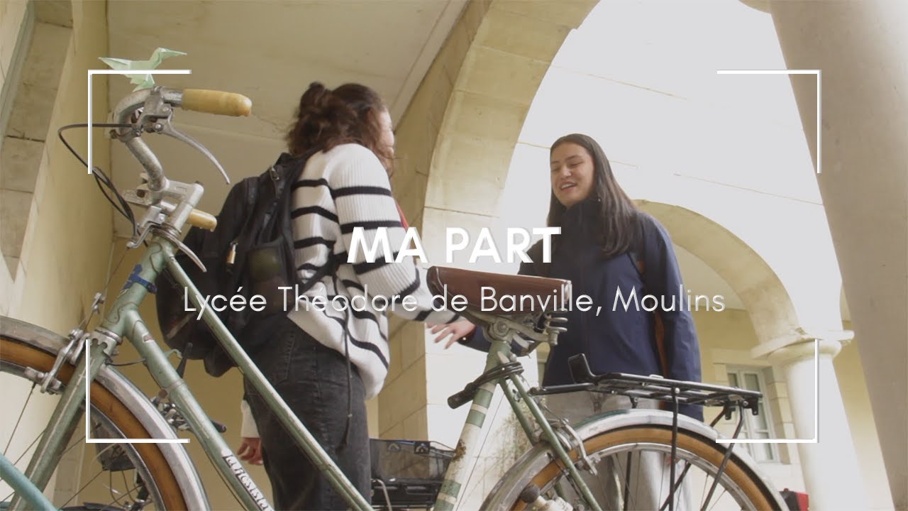Ma Part (2nde, 1e, Tle) Lycée Théodore de Banville, Moulins - AC Clermont-Ferrand - Saison 2025