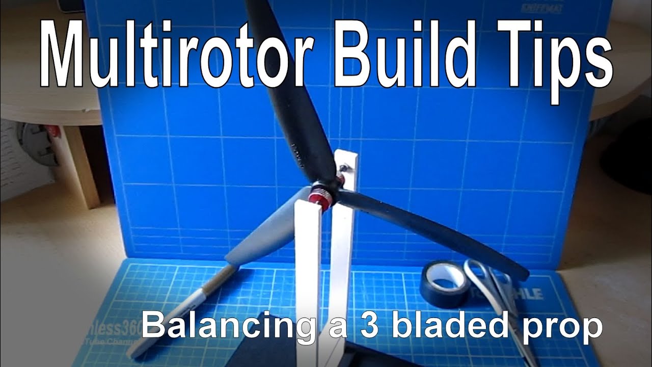 Multirotor build tips: 3 blade prop balancing