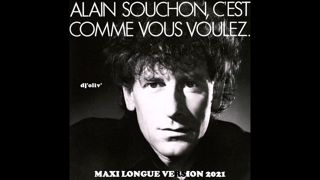 Alain Souchon   C'est comme vous voulez   Maxi Longue Version 2021   Dj' Oliv'