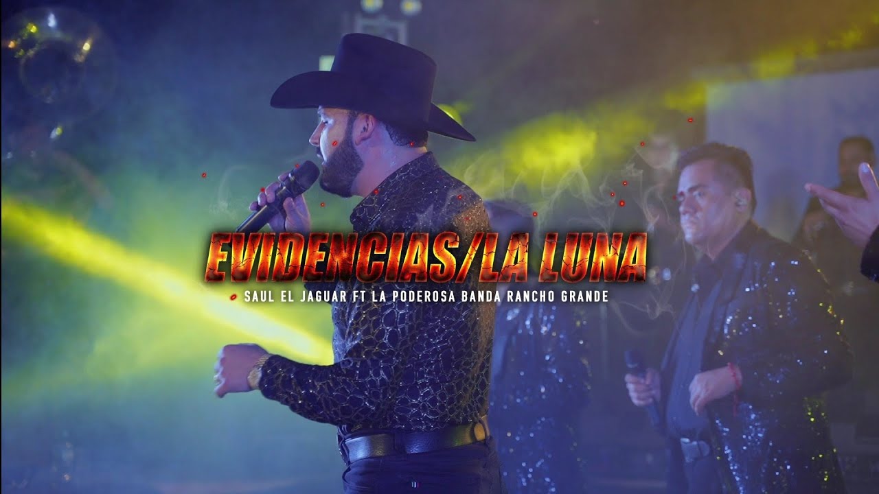 Evidencias - La Luna La Poderosa Banda Rancho Grande feat Saul El Jaguar