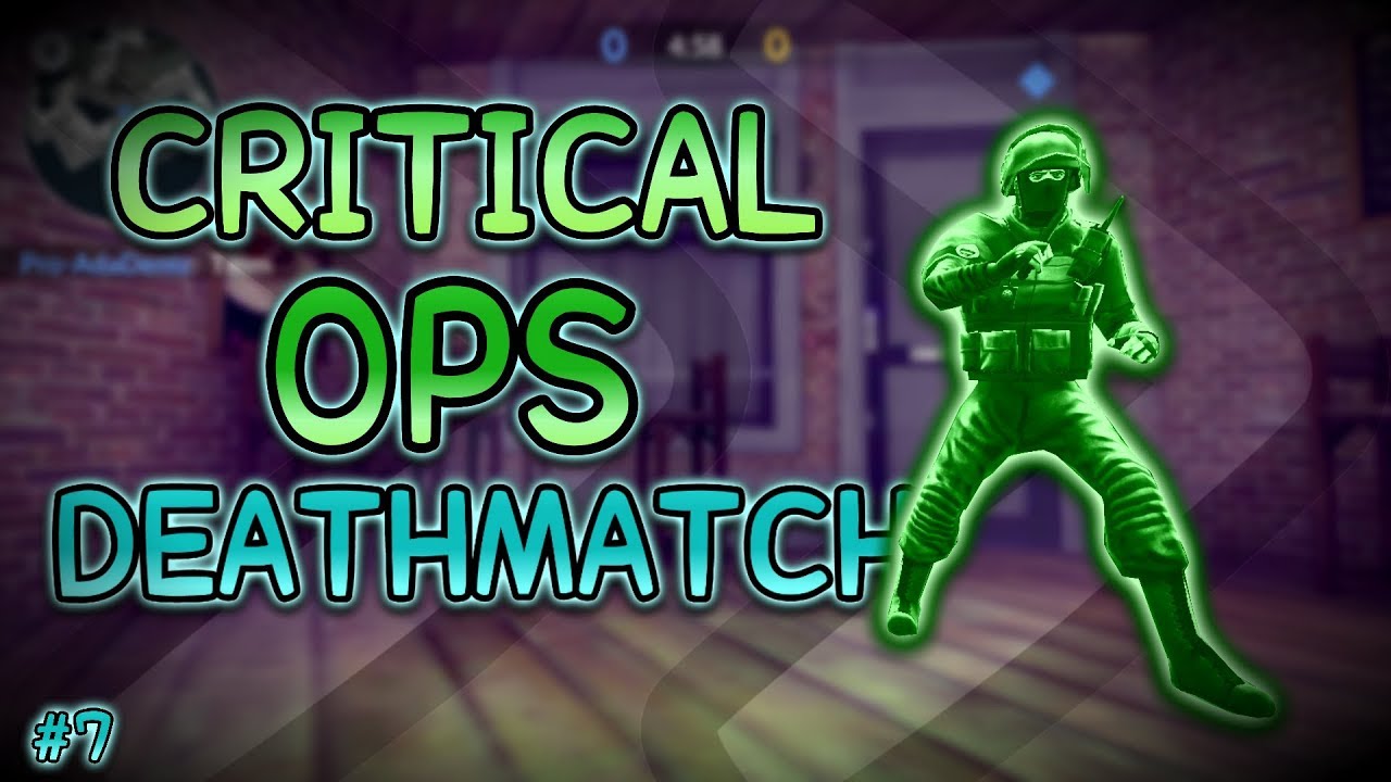 Critical Ops - Bölüm 7 Deathmatch w/Ozey [Türkçe]