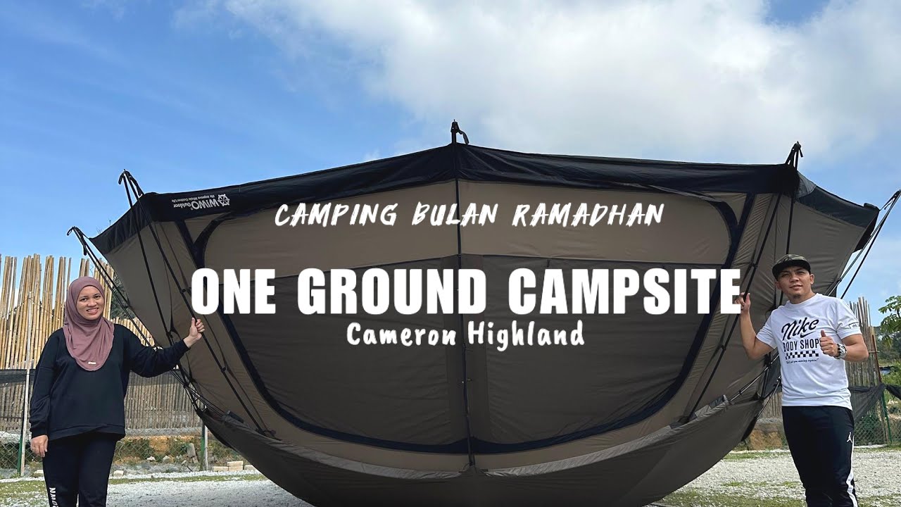 One Ground Cameron Highland | Camping Bulan Puasa | 23-25 March 2024