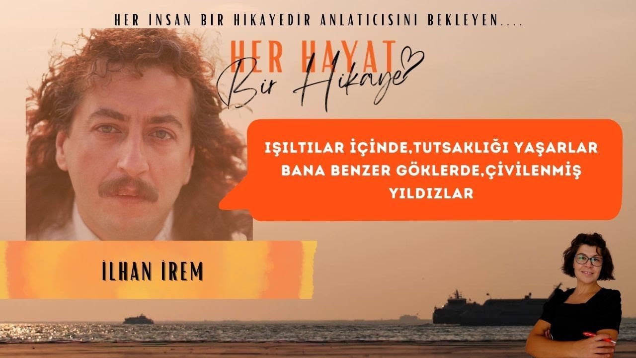 Başka dünyaların insanı ; İlhan İREM