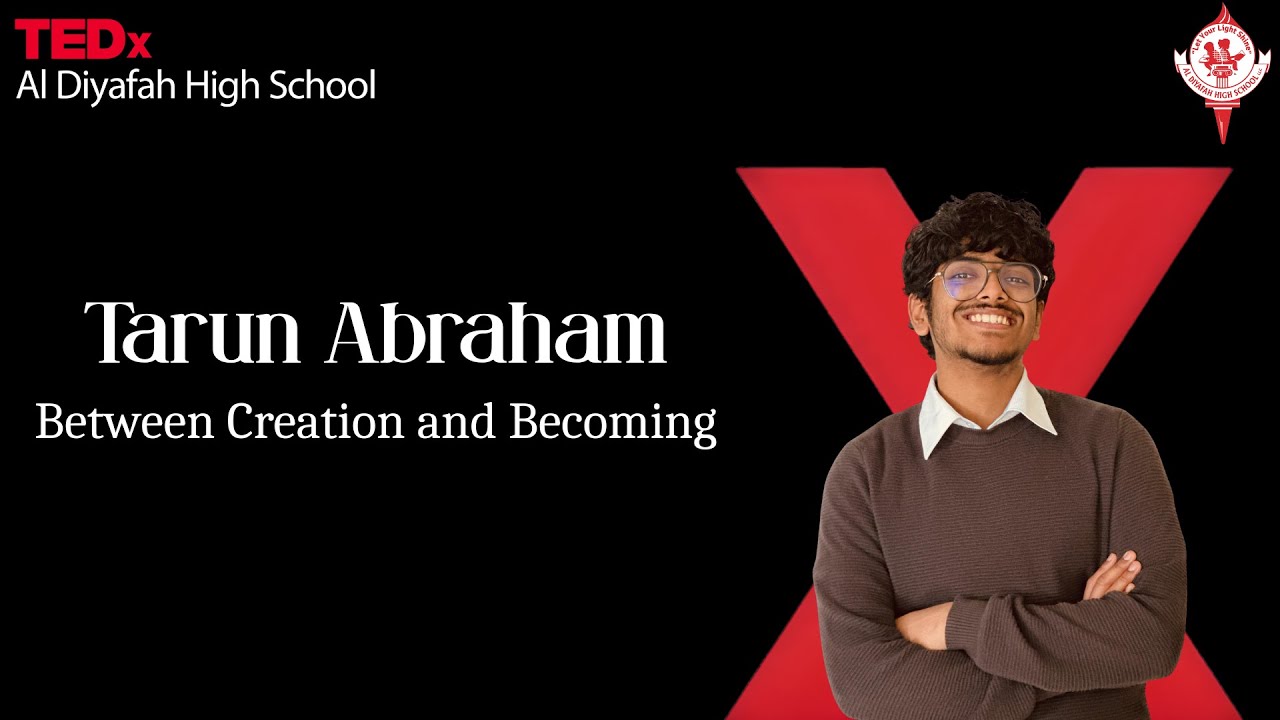Между сотворением и становлением | Тарун Абрахам | TEDxAl Diyafah High School