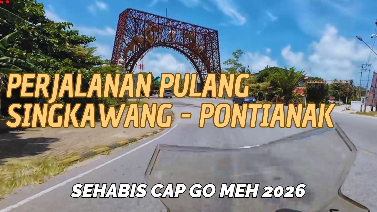 PERJALANAN SINGKAWANG KE KOTA PONTIANAK SETELAH MELIHAT CAP GO MEH 2026 BERTEMU ROMBONGAN OPA GAUL