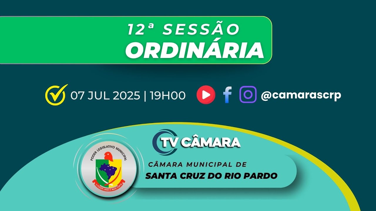 12ª SESSÃO ORDINÁRIA | 07 JUL 2025
