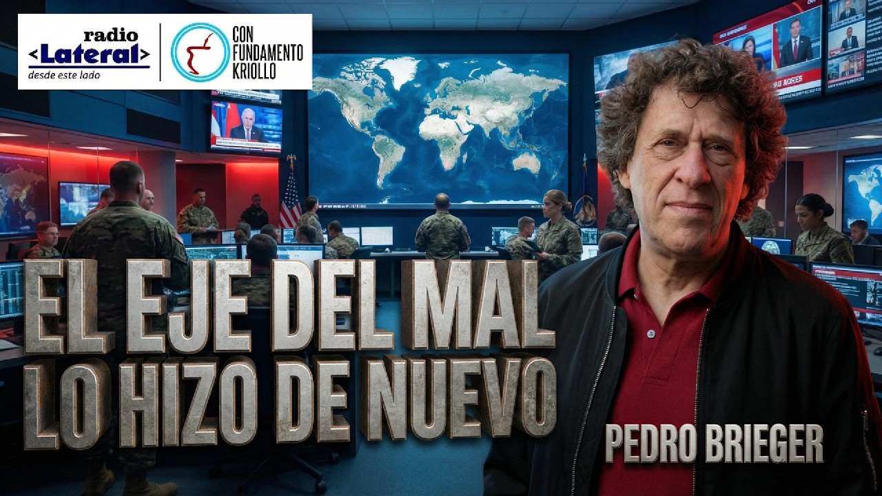 PEDRO BRIEGER: EL EJE DEL MAL LO HIZO DE NUEVO | RADIOLATERAL | 🧉 #ConFundamentoKriollo | 02/03/2026