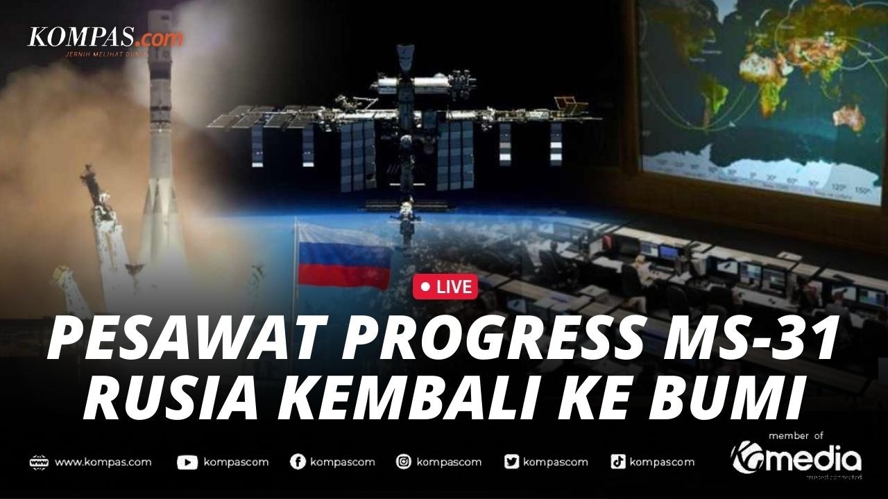 🔴LIVE - Pesawat Kargo MS-31 Rusia Tinggalkan Stasiun Luar Angkasa Internasional