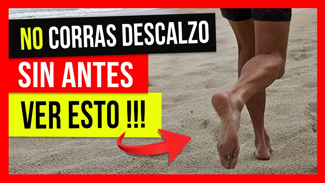 &iquest;CORRER DESCALZO es BUENO?