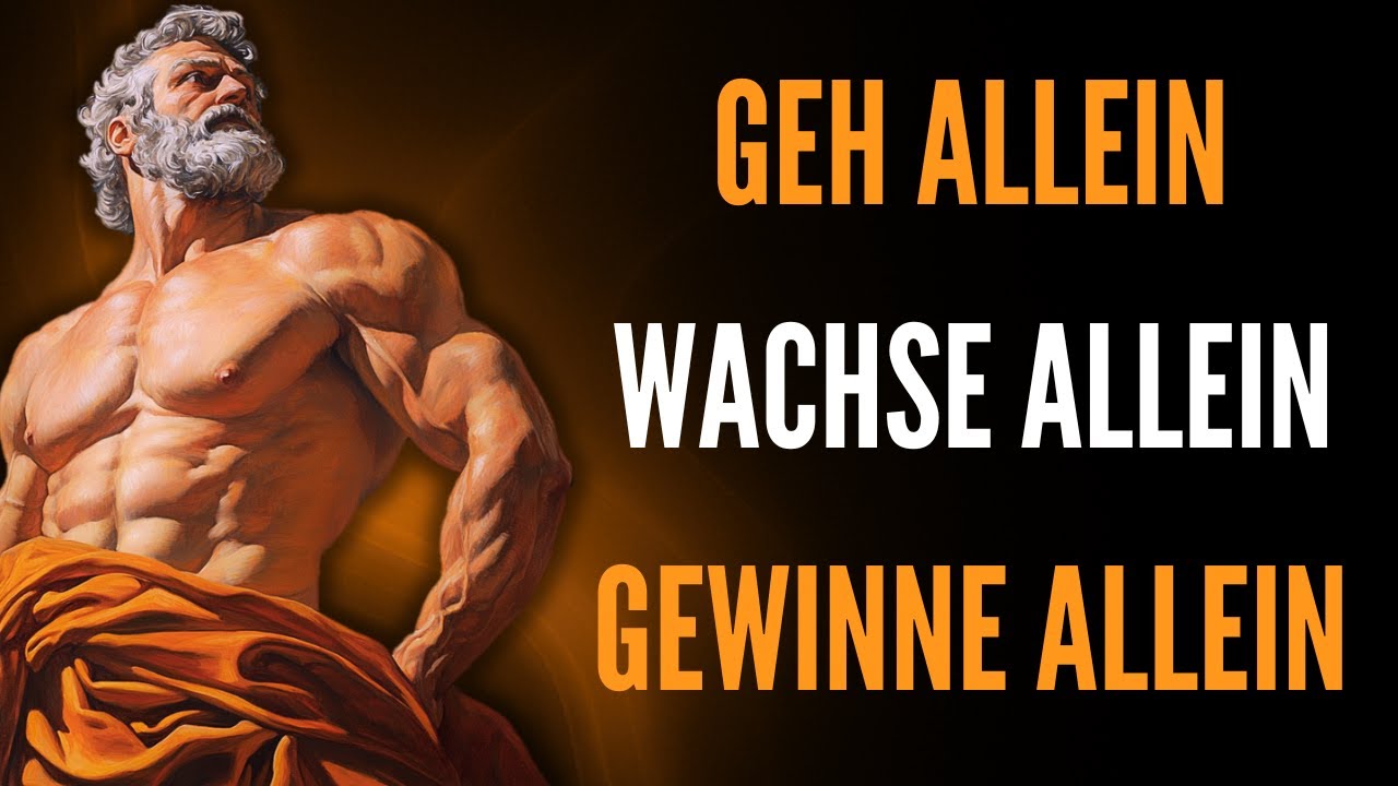 Geh allein, steh allein auf und gewinne allein. Lerne, ohne jemanden zu leben,Stoizismus.