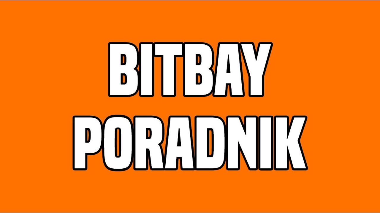 BITBAY - PORADNIK DLA POCZĄTKUJĄCYCH
