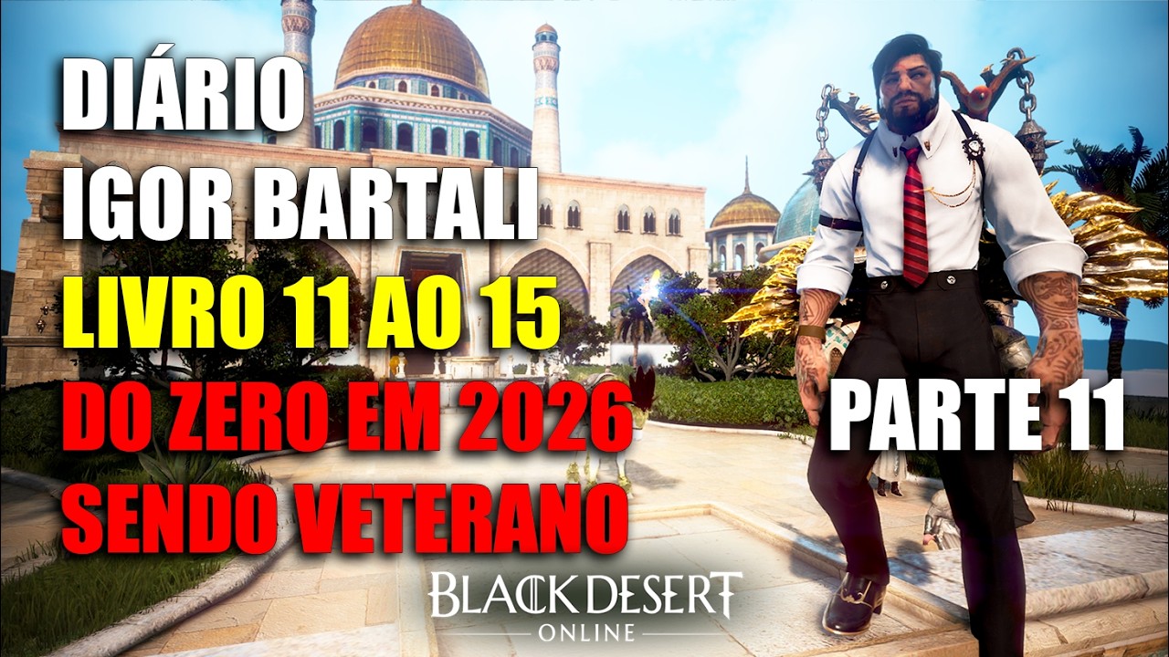 Diário Igor Bartali Livro 11 ao 15 - Do Zero em 2026 no BDO sendo Veterano Parte 11
