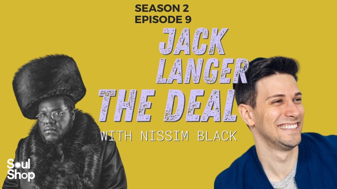 Jack Langer | The Deal W/ Nissim Black