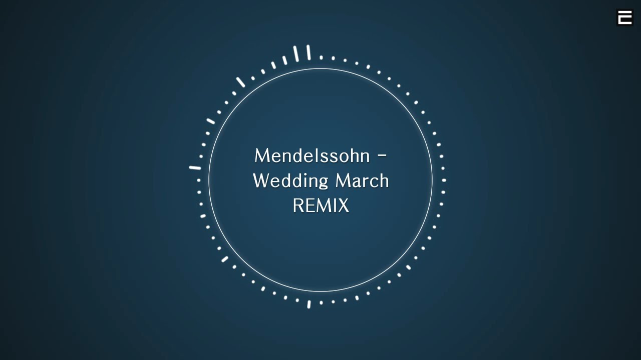 [TPRMX] Mendelssohn - Wedding March REMIX