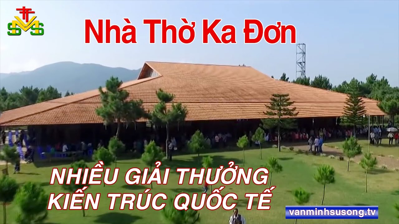 Nhà Thờ Ka Đơn - Kiến Trúc Đặc Biệt - Nhiều Giải Thưởng Quốc Tế - Giáo Phận Đà Lạt | 36