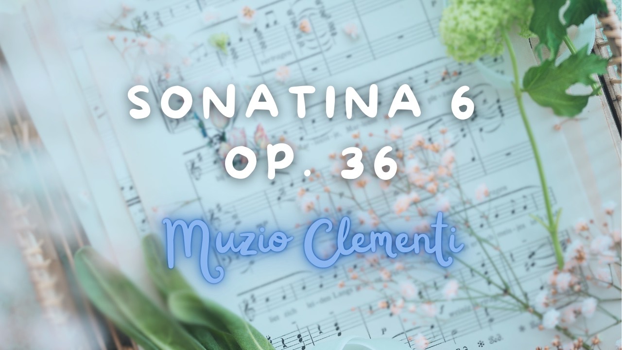 ÁLBUM AL PIANO: Sonatina Op 36 no 6 de Muzio Clementi
