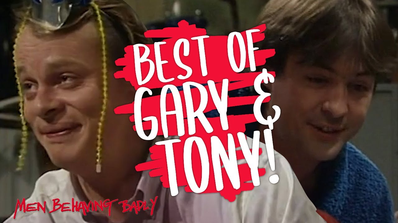 BEST OF Gary and Tony | Men Behaving Badly