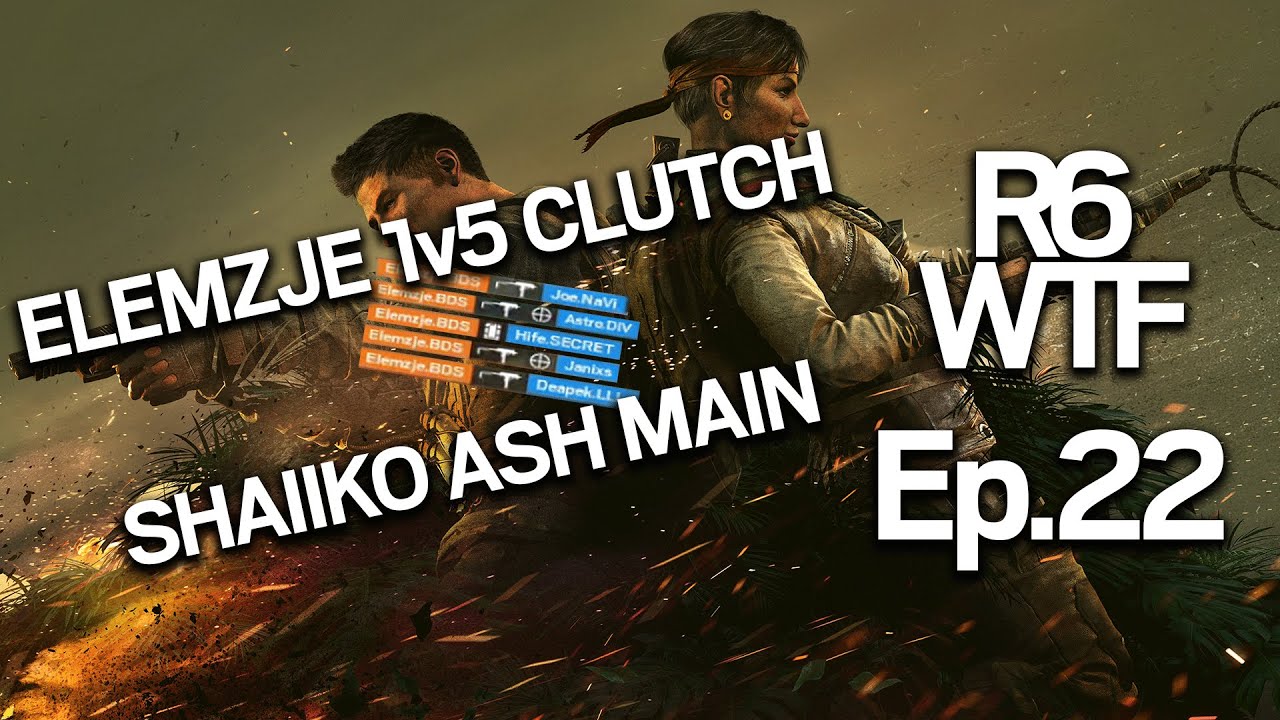 ELEMZJE 1v5 & SHAIIKO ASH MAIN? | R6WTF Ep.22 Rainbow Six Shadow Legacy Funny & Best Clips