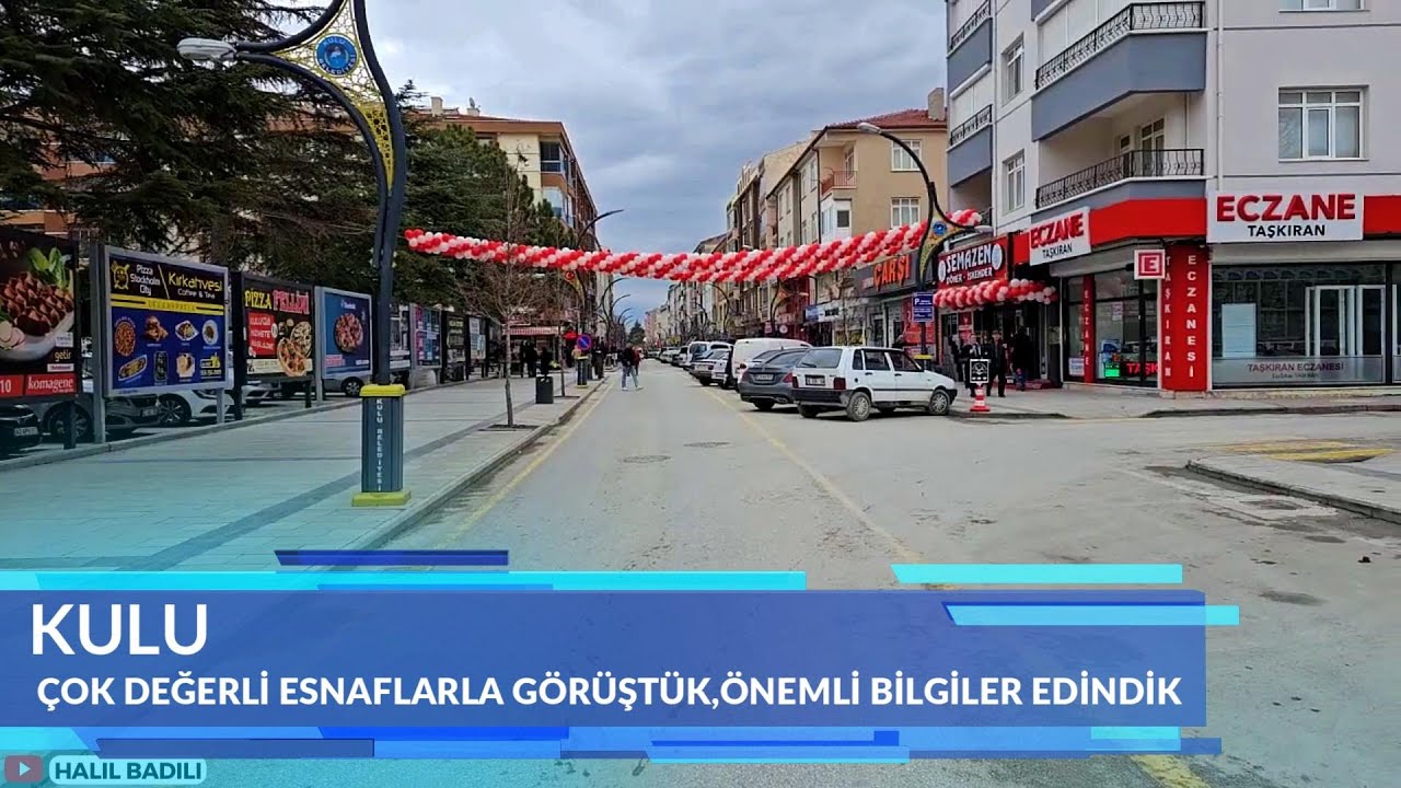 GÜZEL İLÇEMİZ KULU'DA ÇOK DEĞERLİ ESNAFLARLA GÖRÜŞTÜK,ÖNEMLİ BİLGİLER EDİNDİK