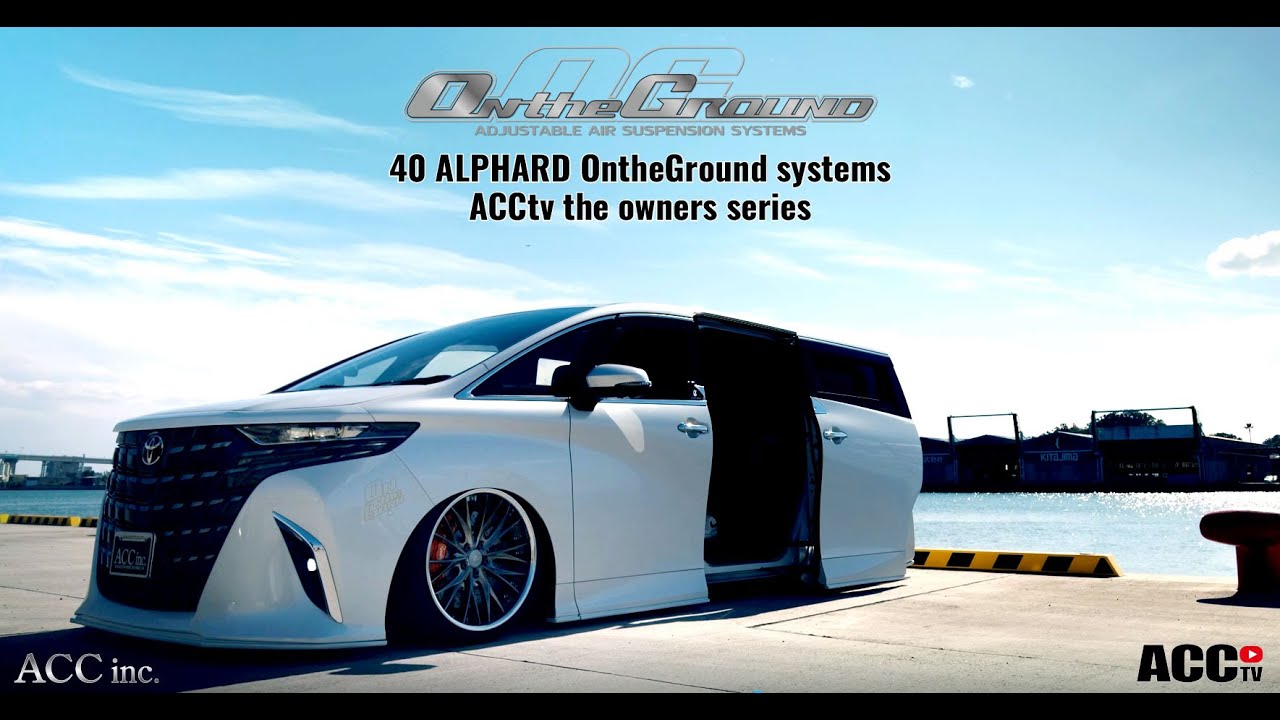 ACCtv 40アルファード OntheGround ”theOwnersSeries”