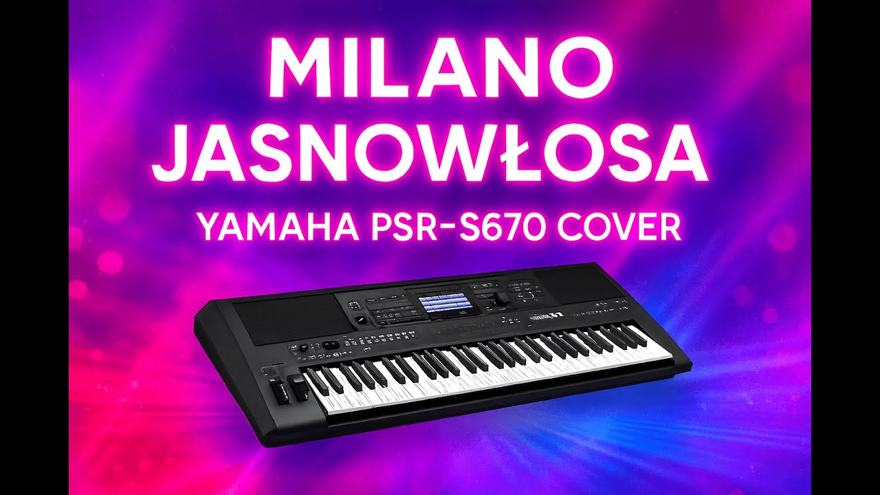 Milano - Jasnowłosa   Yamaha psr s670 cover