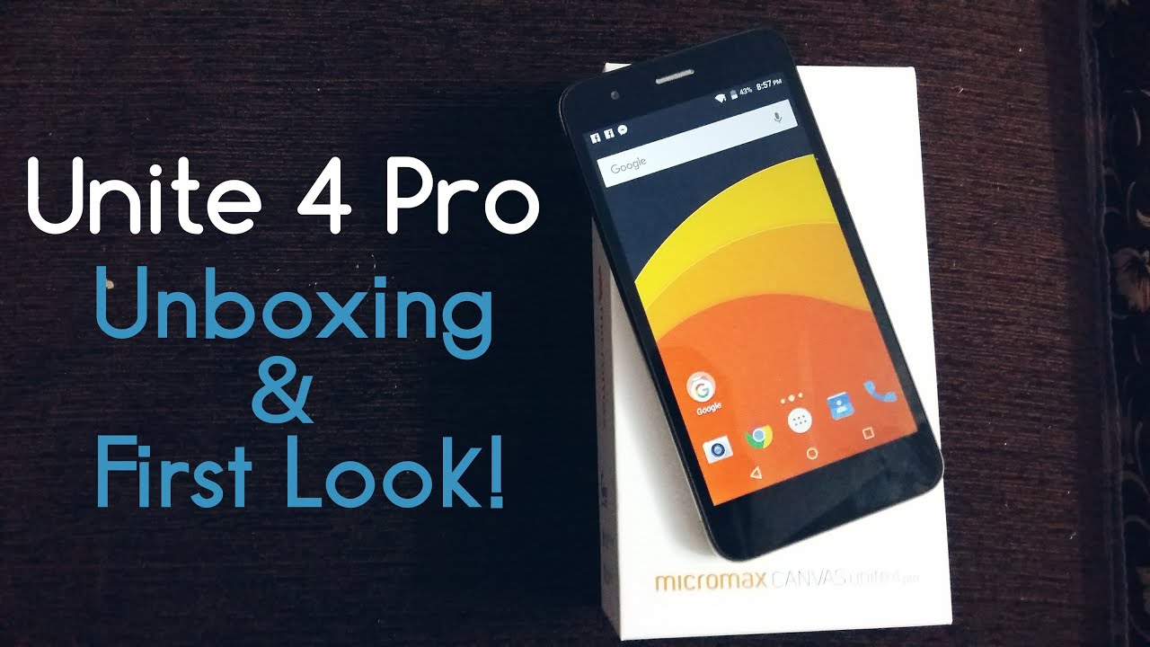 Micromax Canvas Unite 4 Pro Unboxing and First Look