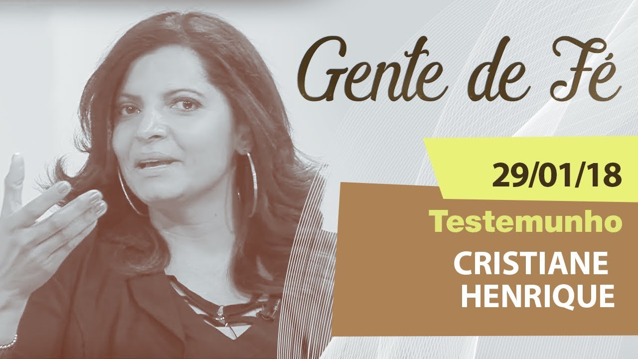 Gente de Fé de 29/01/18 - Cristiane Henrique - Participação: Pe. Anderson Marçal