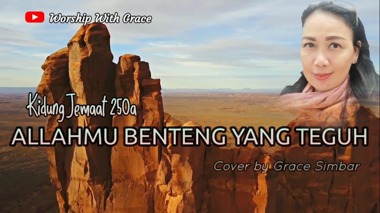 ALLAHMU BENTENG YANG TEGUH (A Mighty Fortress is Our God) | KJ 250a | Cover by Grace Simbar