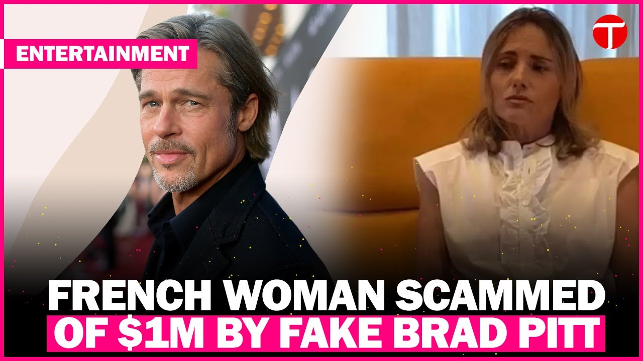 French Woman Dumps Millionaire Hubby, Sends $1M to Scammer Posing as Brad Pitt for Cancer Treatment