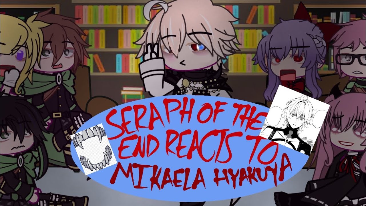 Seraph Of The End reacts to Mikaela Hyakuya|OSF|SOTE|Mika|