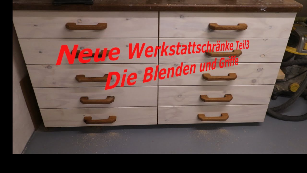 Neue Werkstattschränke Teil 4 Blenden und Griffe