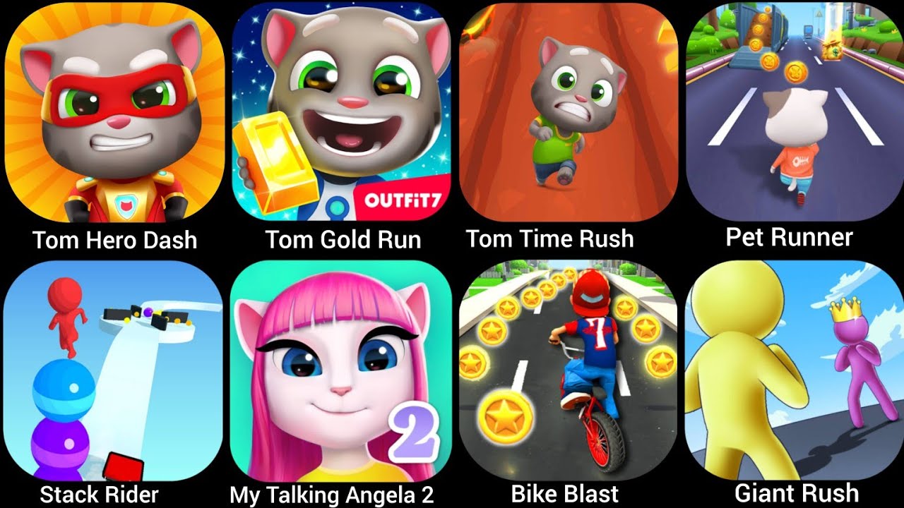 Tom Hero Dash,Stack Rider,Tom Gold run,Tom Time Rush,Pet Runner,Giant Rush,My Talking Angela 2....