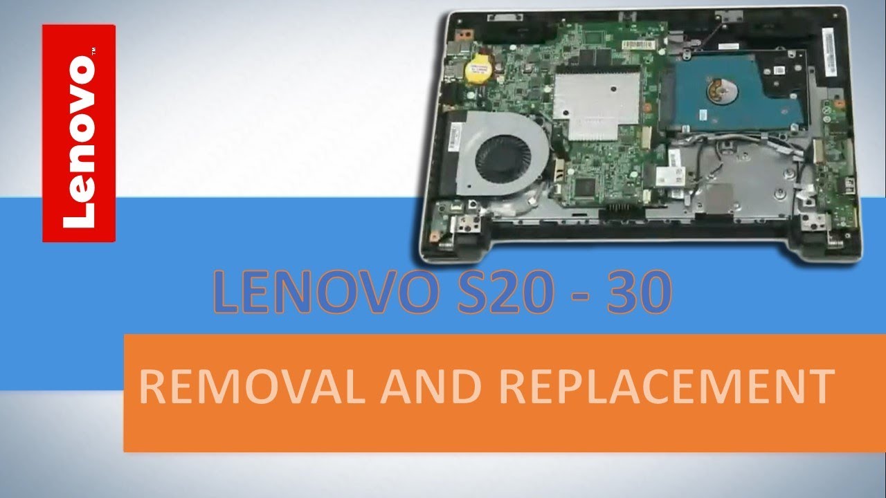 HOW TO DISASSEMBLE AND REPLACE LENOVO S20-30 (80GW, 80GX, 20421, 20434)