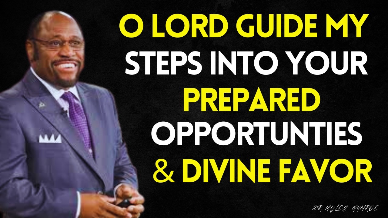 O LORD GUIDE MY STEPS Into The Life-changing Opportunities And Divine Favor YOU Have Prepared For Me