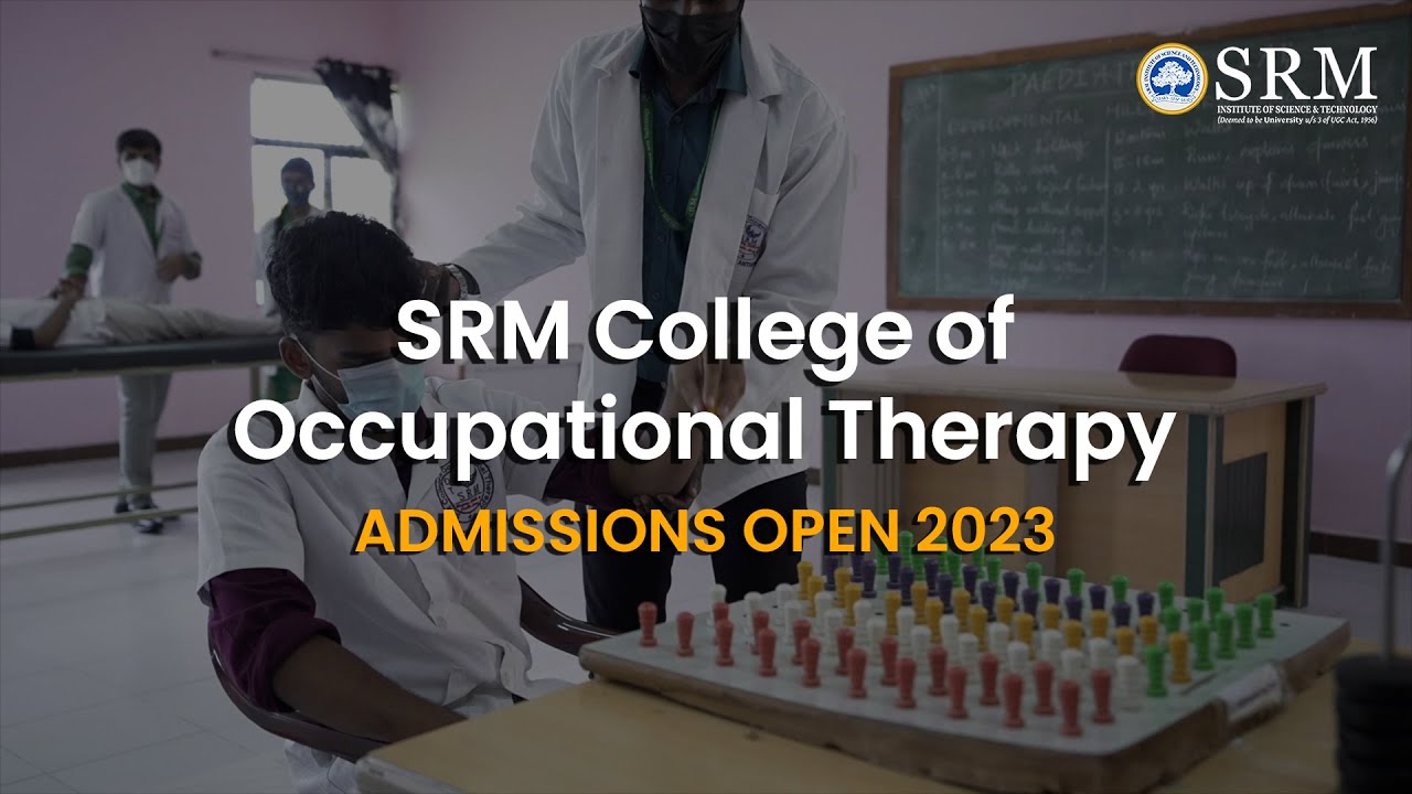 SRM College of Occupational Therapy | Admissions Open 2023 | Apply Now
