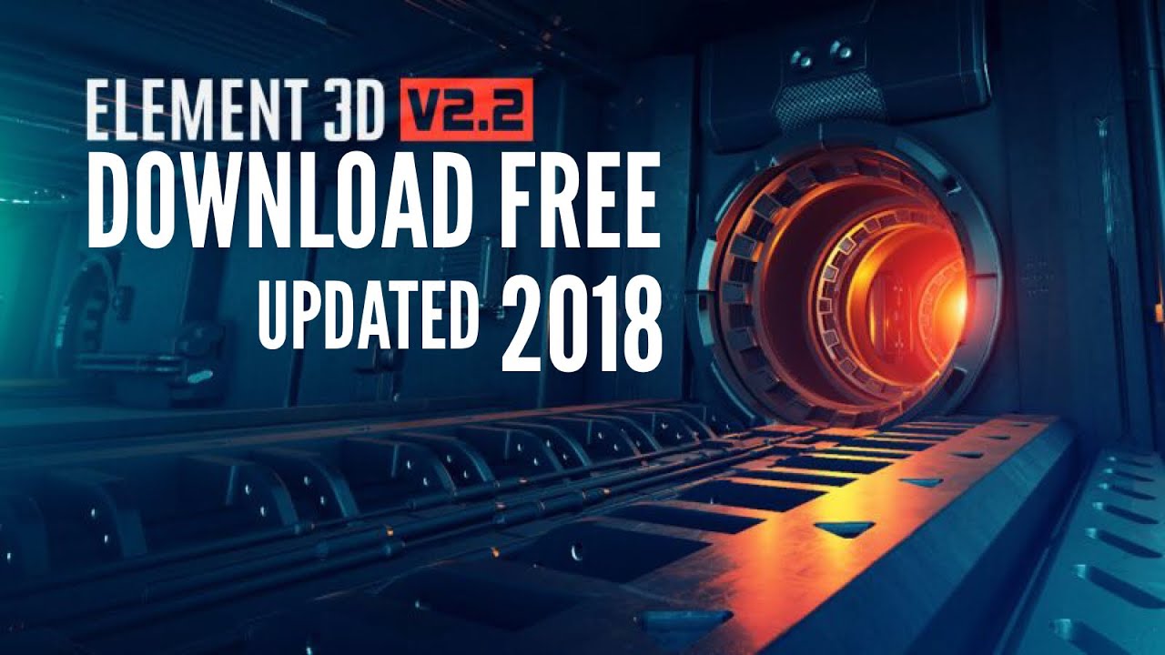 DOWNLOAD Element 3D v2.2.2 for free after effects 2018