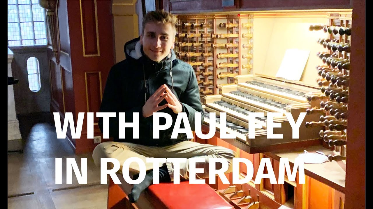 ROTTERDAM LAURENSKERK - WITH ORGANIST PAUL FEY