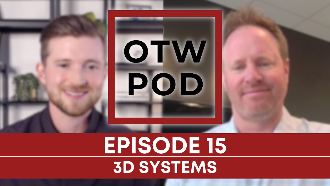 OTW POD Episode 15 - 3D Systems