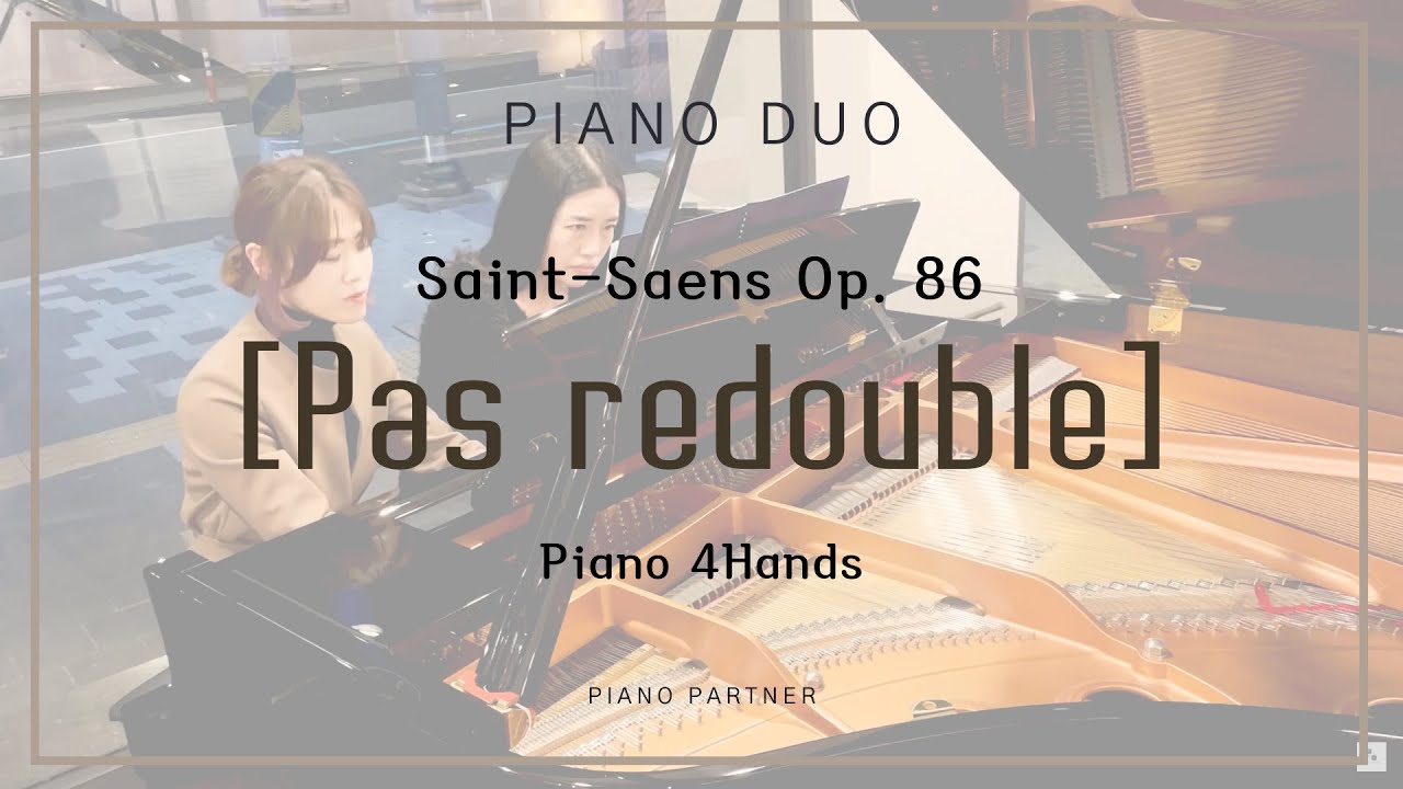 [Piano 4 Hands] Saint-Saëns : Pas Redoublé, Op. 86 (생상: 빠흐 두블레)