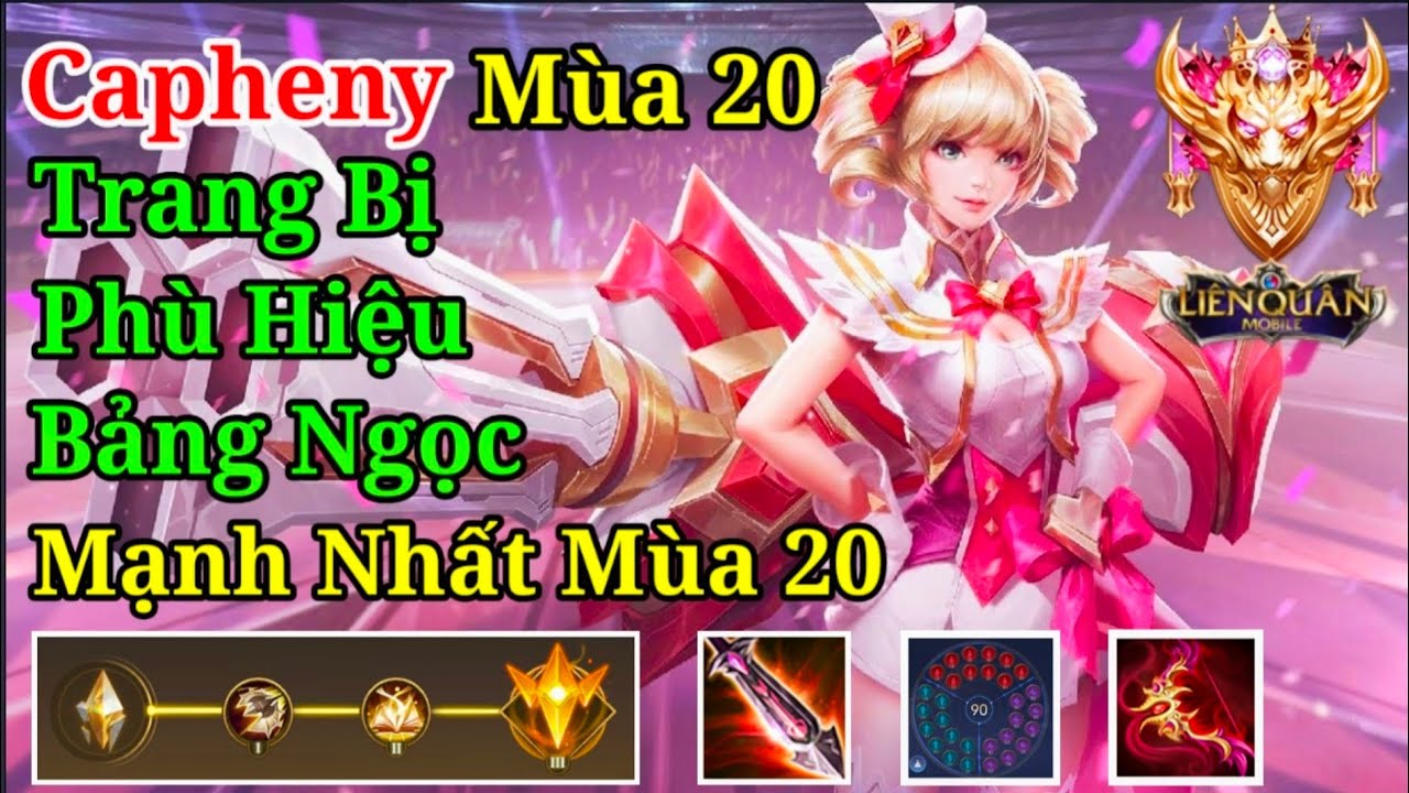 Capheny mùa 20 - Cách lên đồ + Bảng ngọc + Phù hiệu Capheny mạnh nhất mùa 20 | Liên Quân Mobile