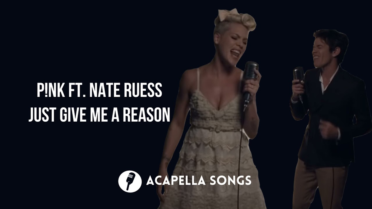 P!nk ft. Nate Ruess - Just Give Me A Reason (ACAPELLA)