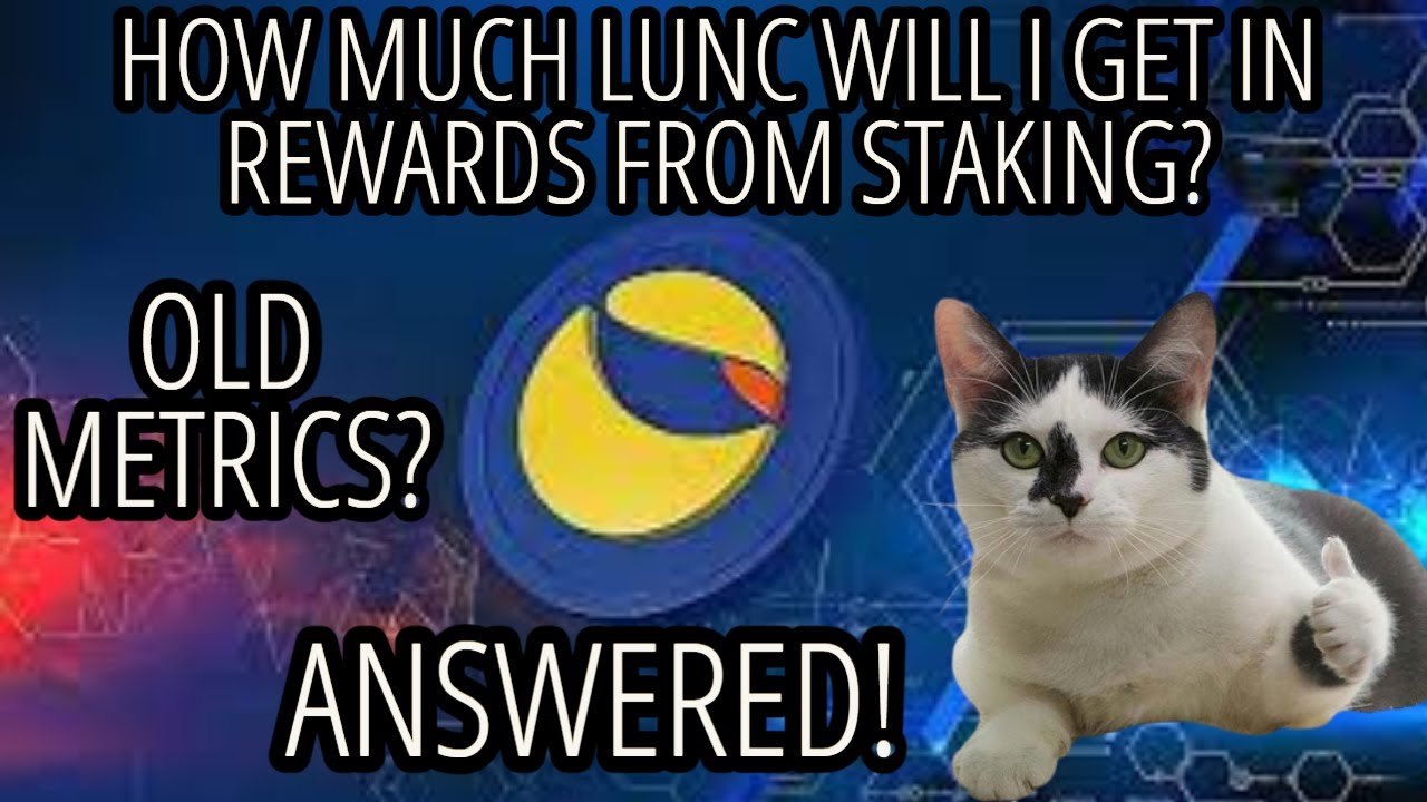 HOW MUCH #LUNC WILL I GET IN REWARDS FROM STAKING? ANSWERED!