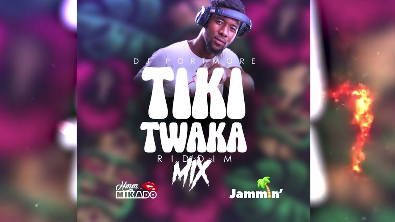 Dj Portmore - Tiki Twaka Riddim Mix -  Jammin' X Mikado [Dennery Segment 2025]