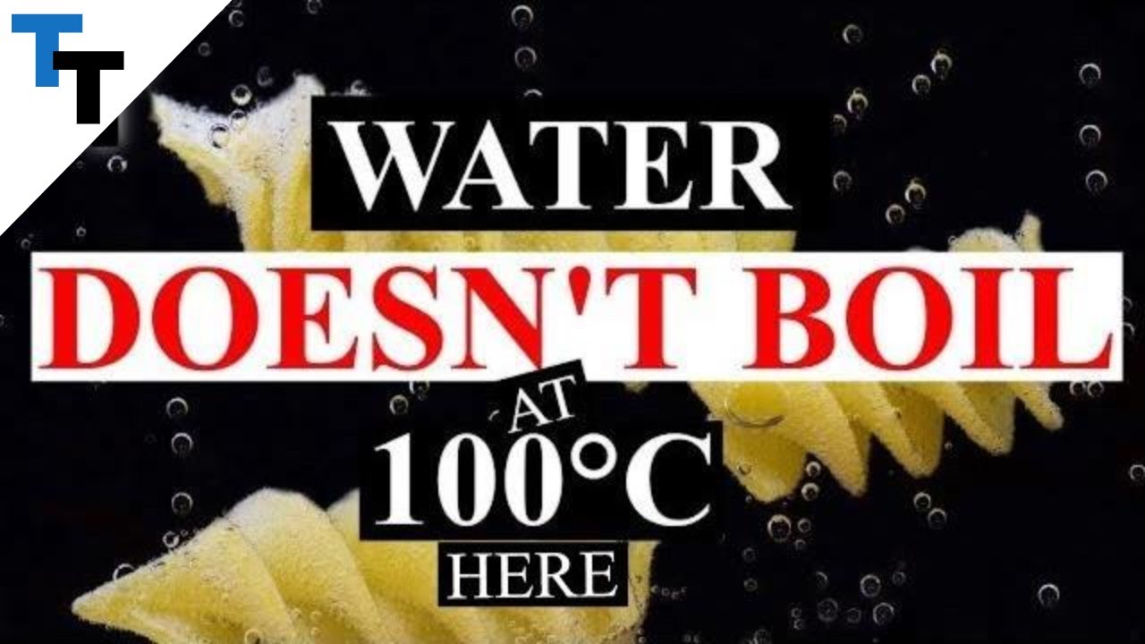 Water Doesn't Boil at 100C! (Here)